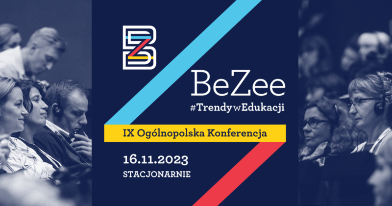 Konferencja edukacyjna BeZee – Trendy w edukacji 2023
